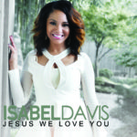 Jesus We Love You by Isabel Davis