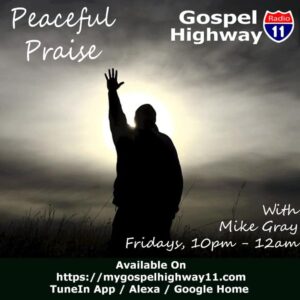 Peaceful Praise with Mike Gray on Gospel Highway Eleven