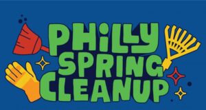 Announcing the 15th Annual Philly Spring Cleanup April 2, 2022