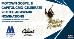 MOTOWN GOSPEL & CAPITOL CMG CELEBRATE 28 STELLAR AWARD NOMINATIONS