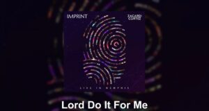 WATCH: Zacardi Cortez – Lord Do It For Me (Official Lyric Video)
