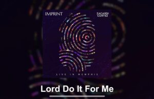 WATCH: Zacardi Cortez – Lord Do It For Me (Official Lyric Video)
