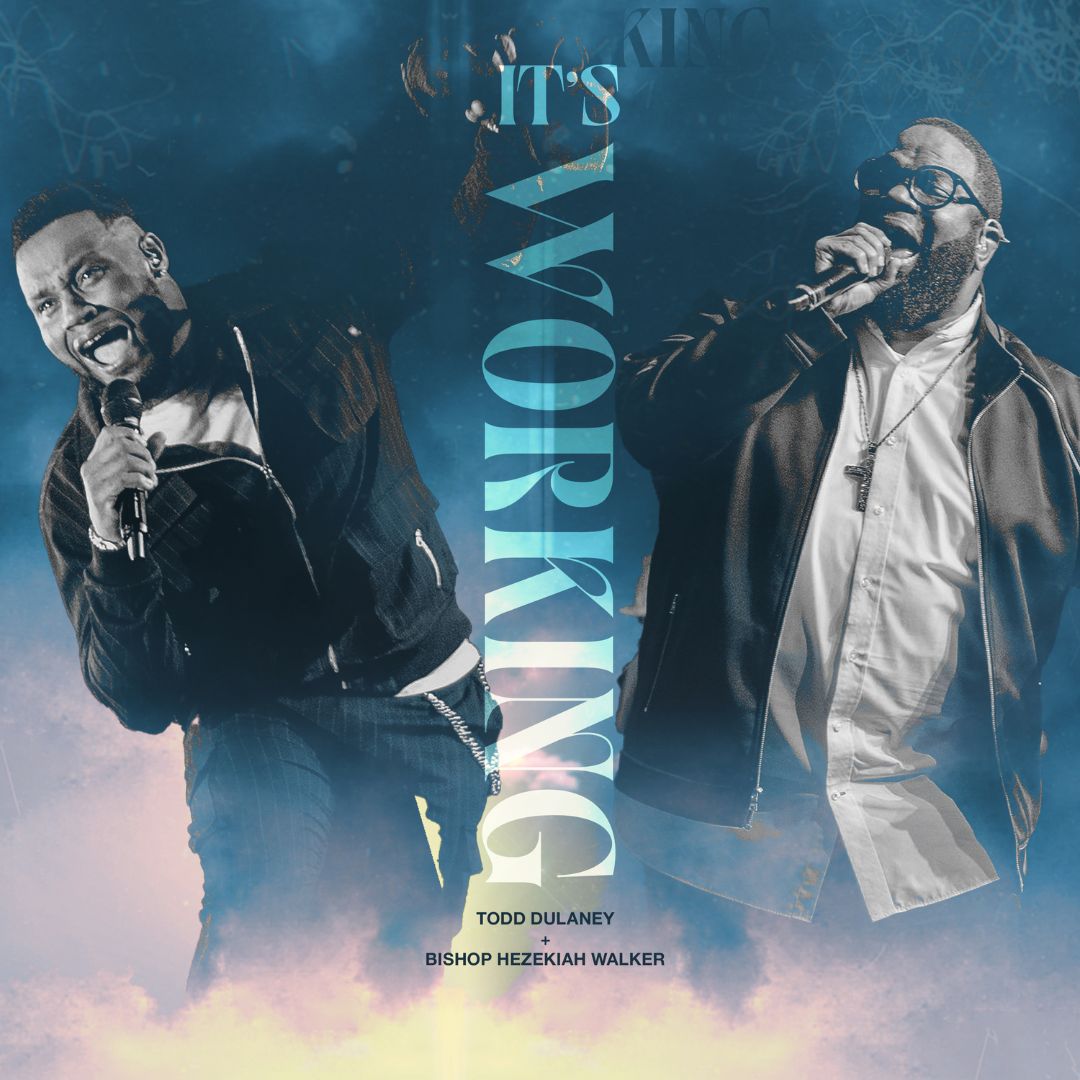 Todd Dulaney & Bishop Hezekiah Walker’s ‘It’s Working’ Tops the Gospel ...